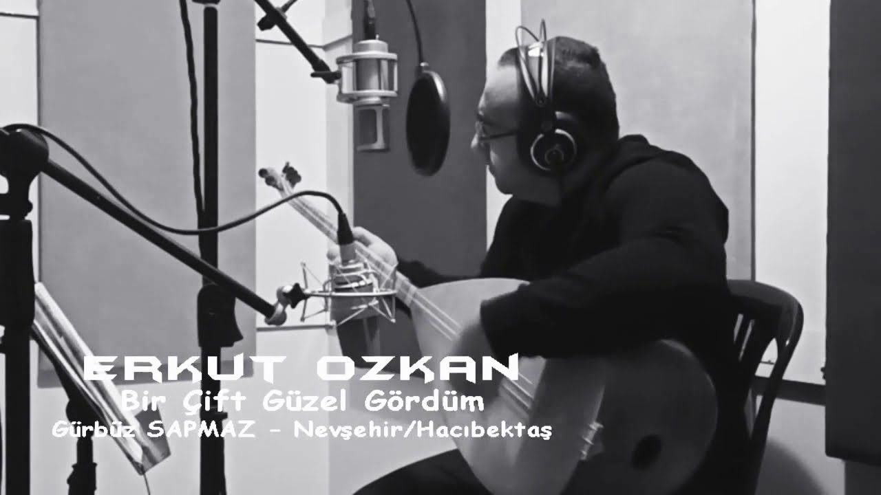 Erkut Özkan - Bir Çift Güzel Gördüm ( Nevşehir - Hacıbektaş )