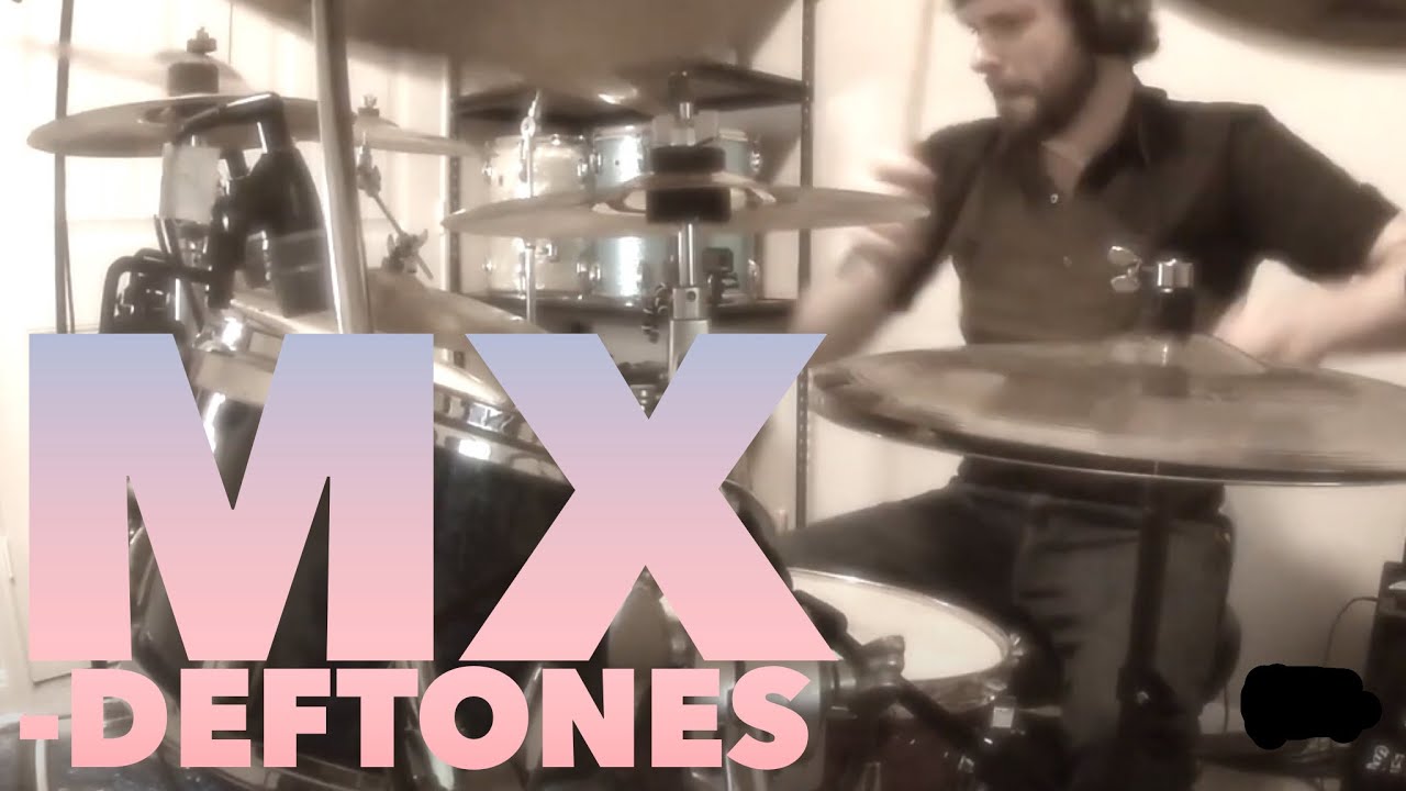 DEFTONES - MX - DRUM COVER