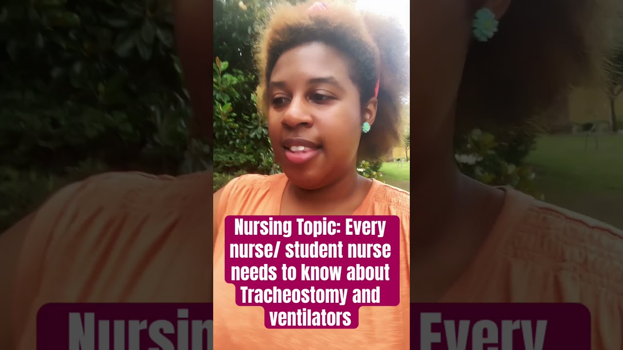 Nursing topic: every nurse and nursing student should know this : tracheostomy and ventilators
