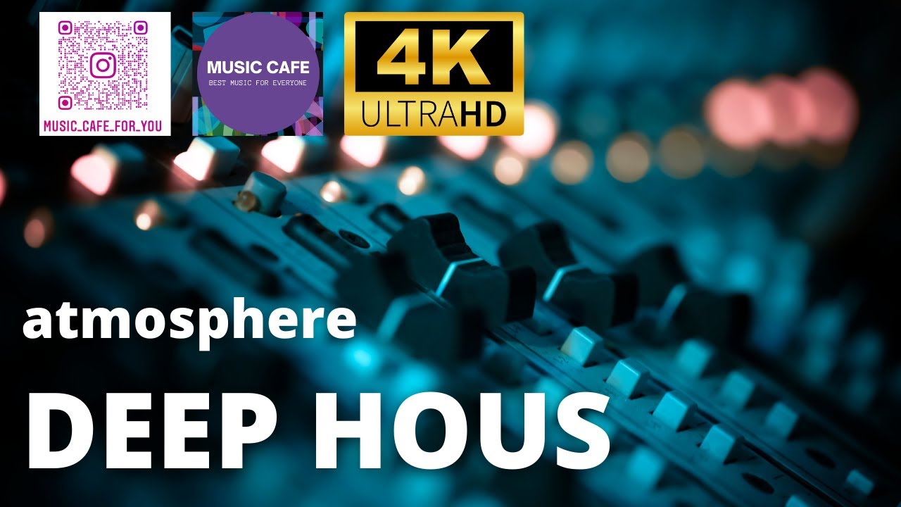 DEEP HOUS MUSIC | Chill House Mix | 4K Ultra HD |🔝| музыка
