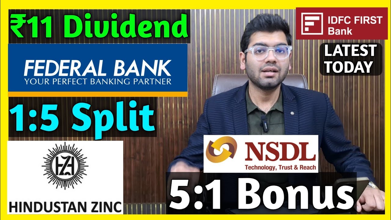 NSDL, IDFC First Bank, Federal Bank, Hindustan Zinc Stocks Declared High Dividend, Bonus & Split