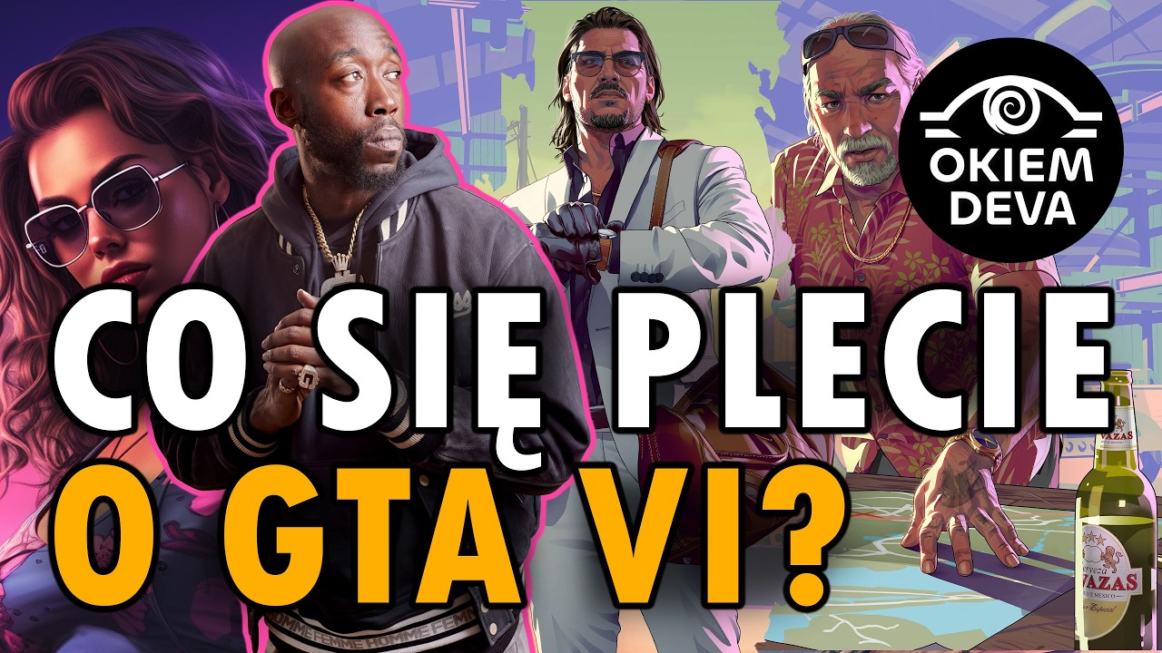 Co się plecie o GTA VI?