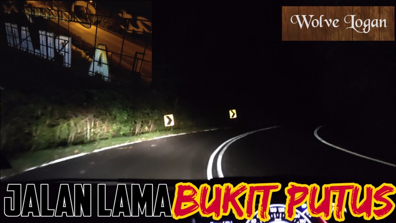 Jalan Malam 🌕 | Jalan Lama Bukit Putus, Seremban - Kuala Pilah | Wolve Logan