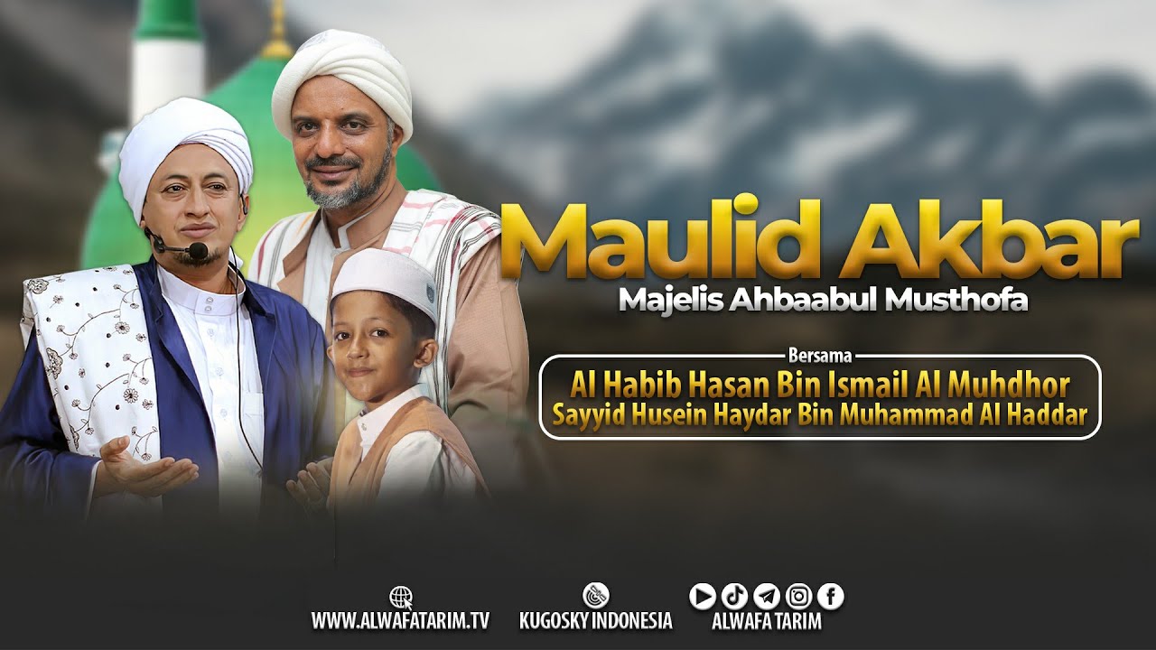 🔴LIVE | MAULID AKBAR - MAJELIS AHBAABUL MUSTHOFA LIL HABIB HASAN BIN ISMAIL AL MUHDHOR