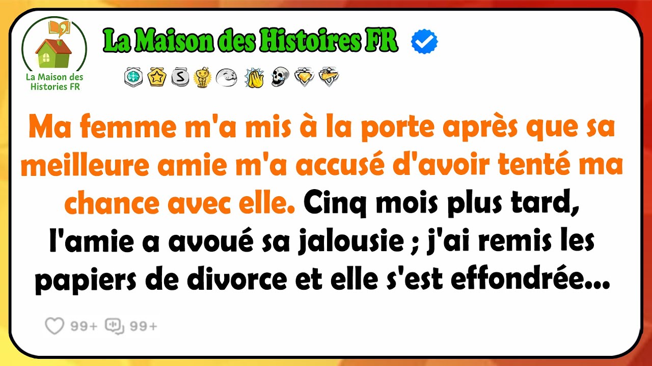 Ma Femme M'a Mis À La Porte Après Que Sa Meilleure Amie M'a Accusé D'avoir Tenté Ma Chance Avec Elle