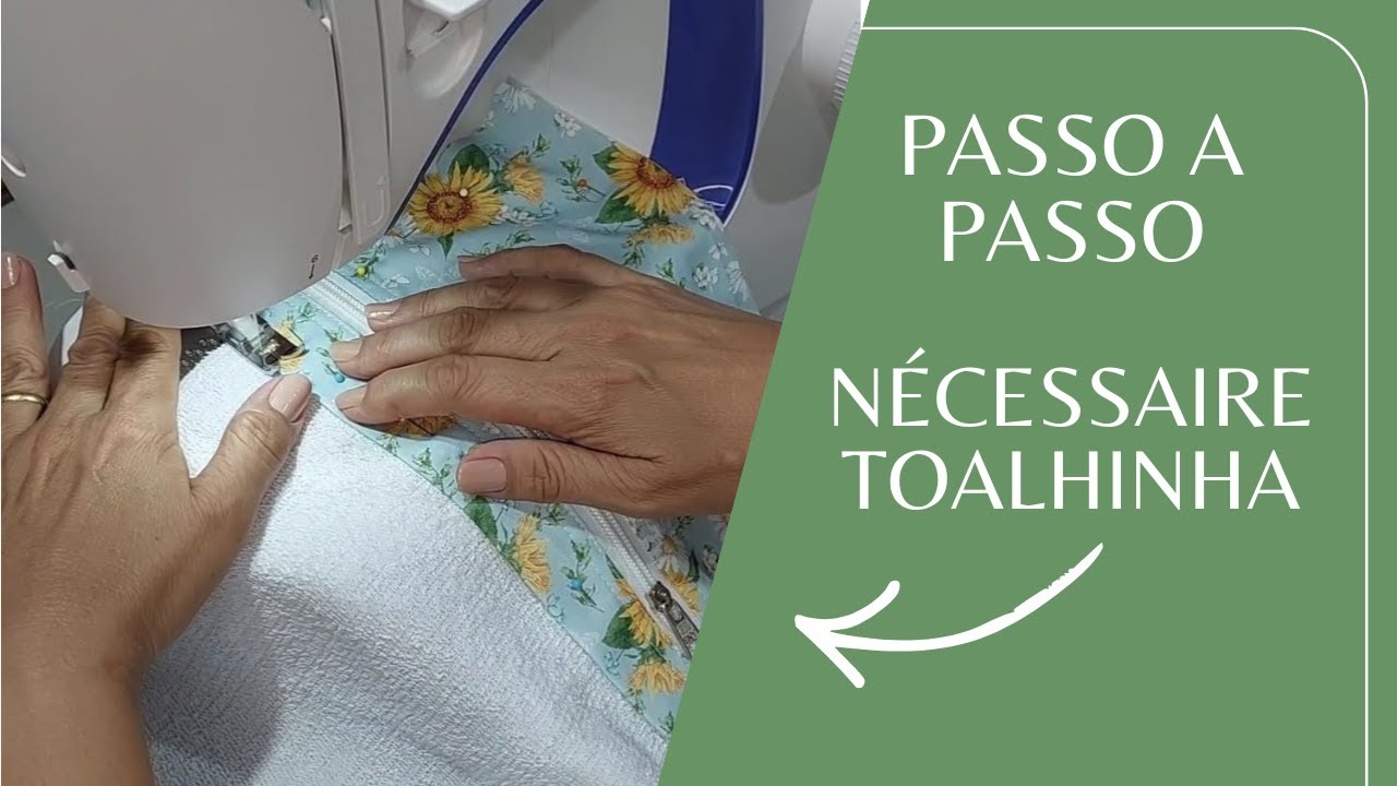 NÉCESSAIRE TOALHINHA - PASSO A PASSO #1