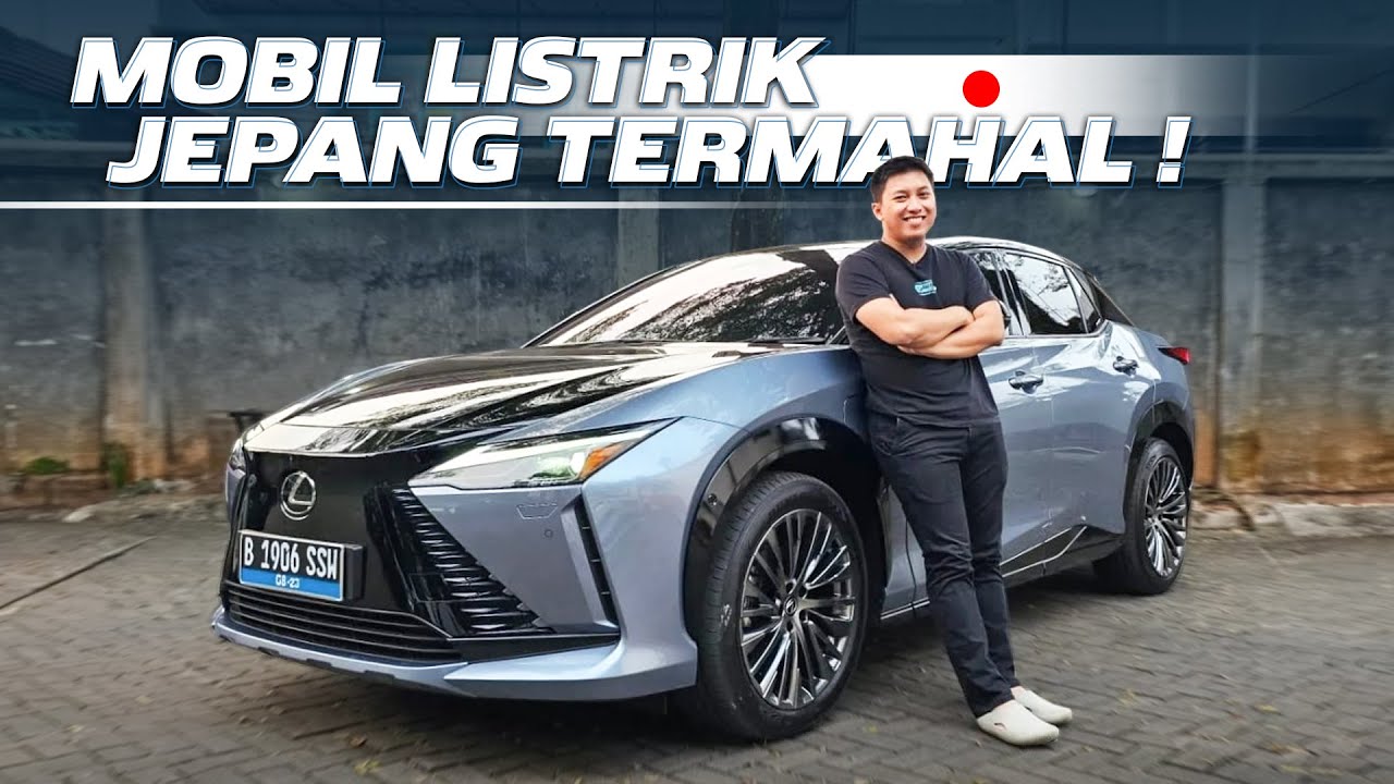 HARGA 2.28 MILIAR: LEXUS RZ ADALAH MOBIL LISTRIK JEPANG TERMEWAH
