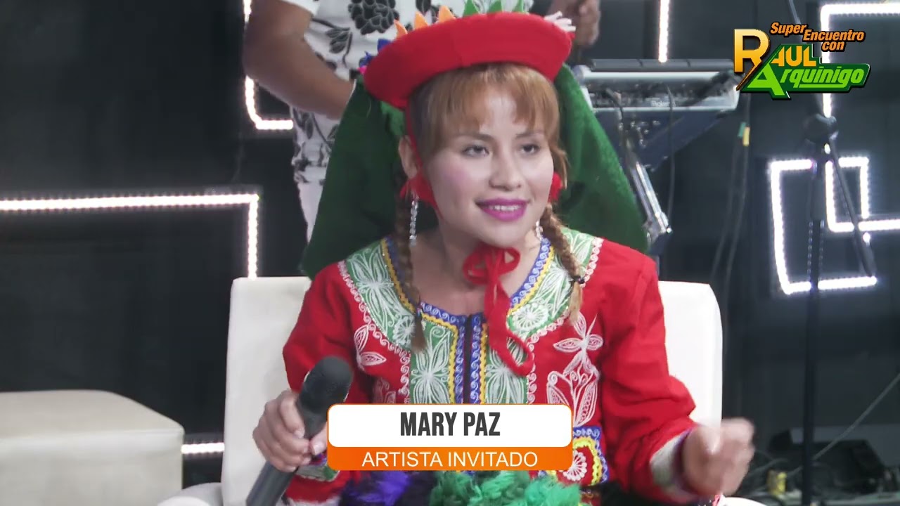 🎤✨ Tu Muñequita Mary Paz en SUPER ENCUENTRO con RAÚL ARQUÍNIGO | AMOR AMOR TV DIGITAL 🎶🔥