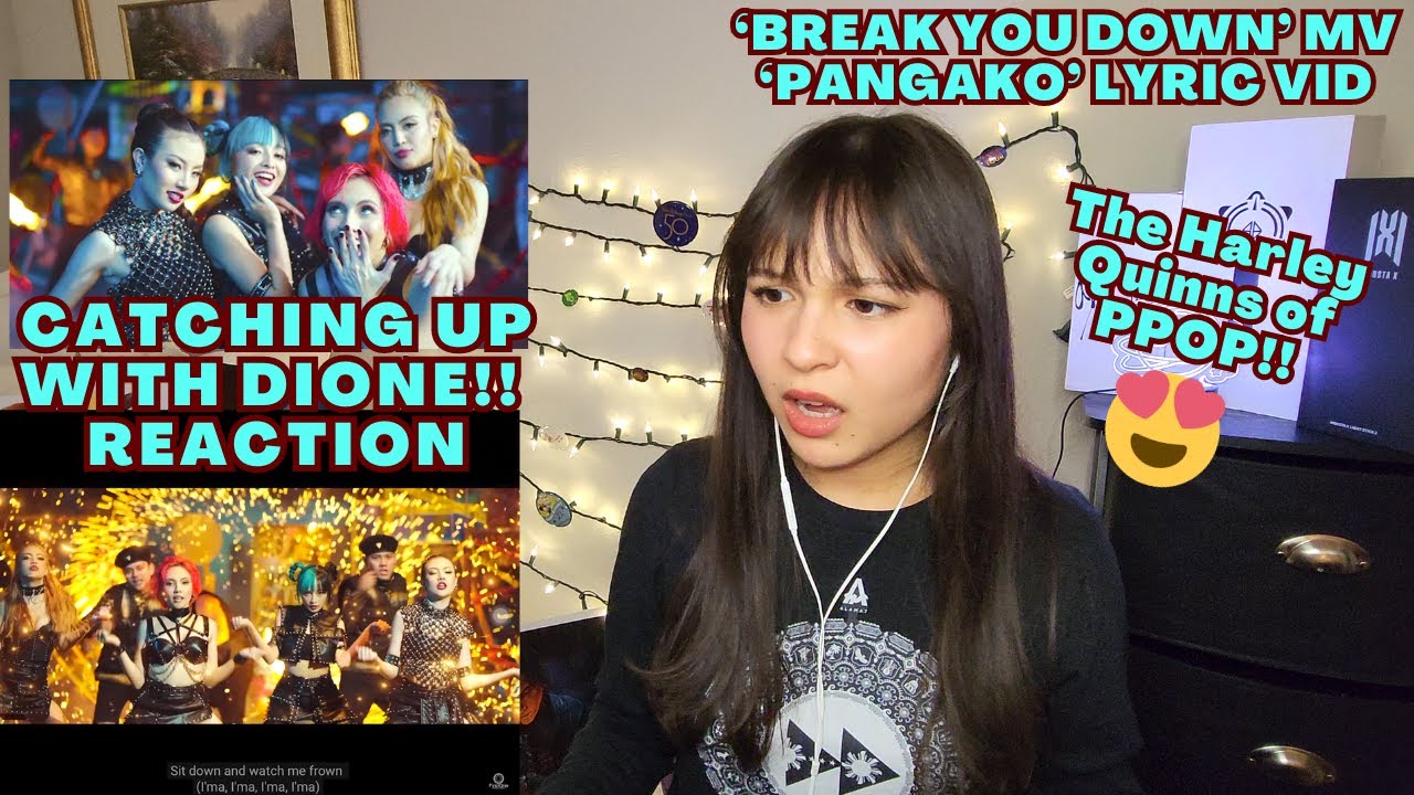 CATCHING UP WITH DIONE!! 'BREAK YOU DOWN' MV + 'PANGAKO' LYRIC VIDEO | REACTION