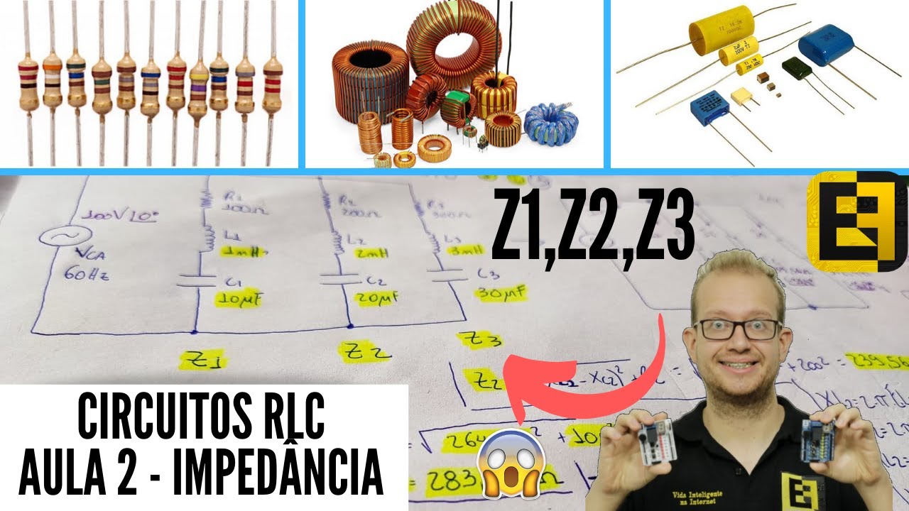 2 - Circuitos Elétricos RLC - Como Calcular a Impedância? Eletrônica Fácil