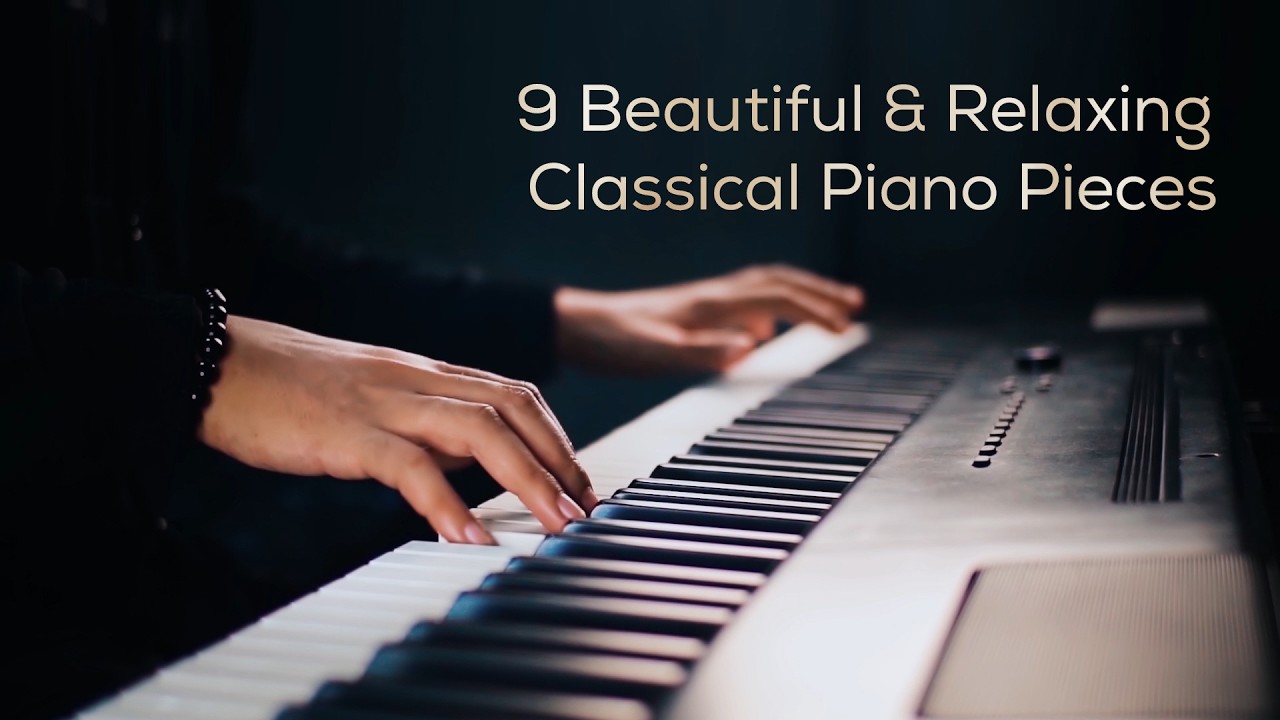 [30 Mins] 9 Relaxing & Romantic Classical Piano Pieces