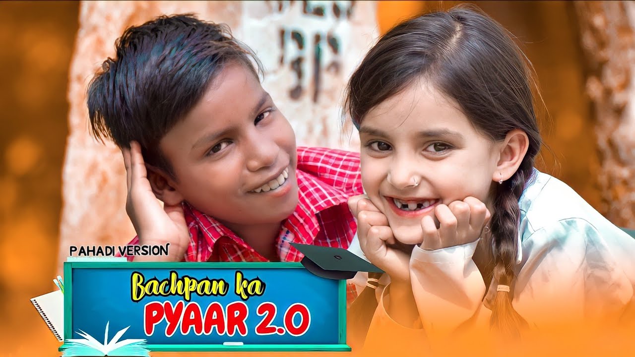 Bachpan ka Pyaar 2.0 || Pahadi version kumaoni || Vj Joshi , RK Rajiv , Megha Upreti , Aj ||