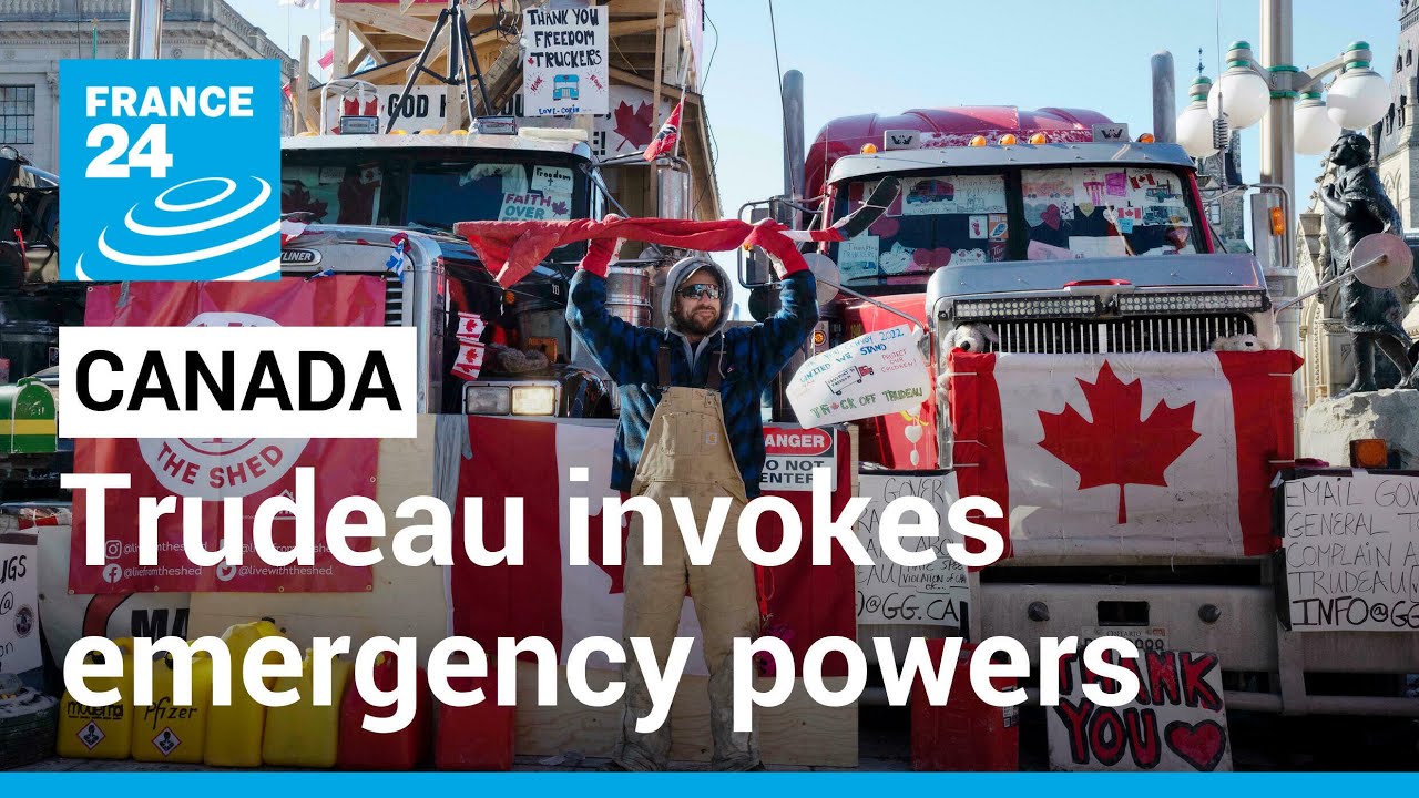 Canada&rsquo;s Trudeau invokes emergency powers to stop trucker-led protests &bull; FRANCE 24 English