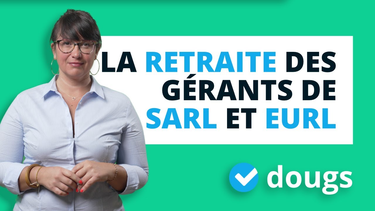 La retraite des g&eacute;rants de SARL et EURL