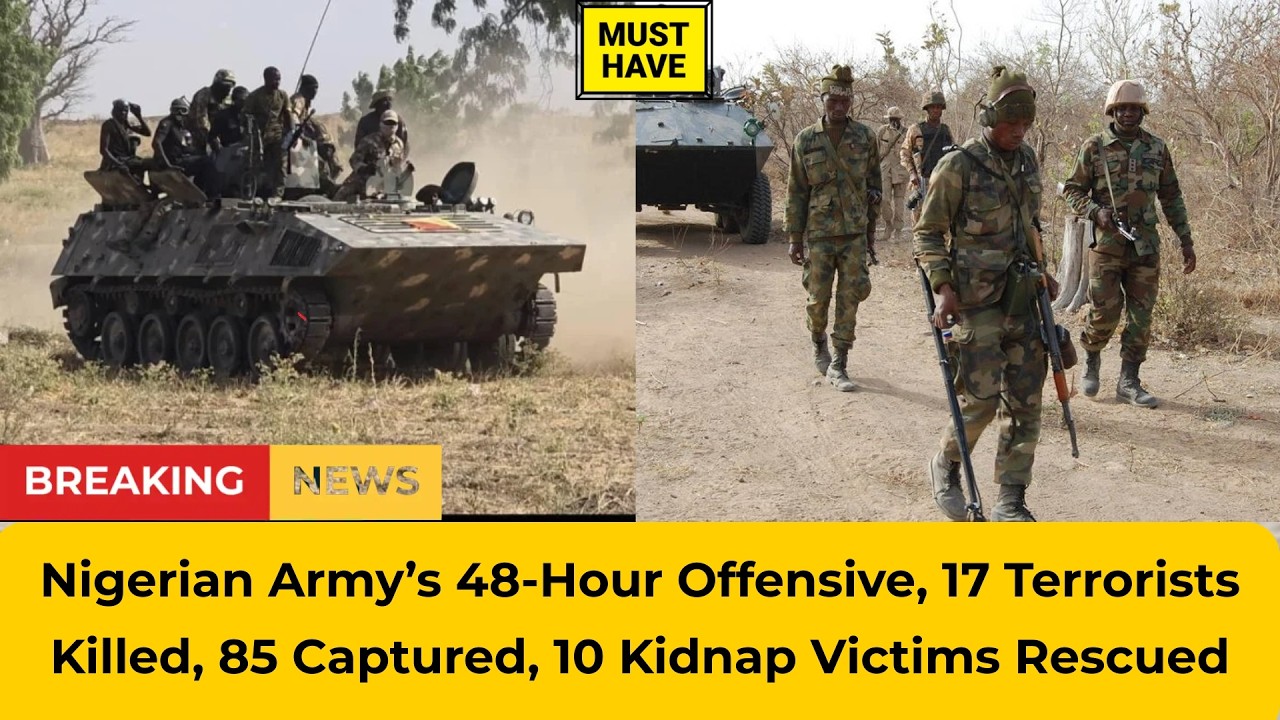 Nigerian Army’s 48-Hour Offensive, 17 Terrorists Killed, 85 Captured, 10 Kidnap Victims Rescued