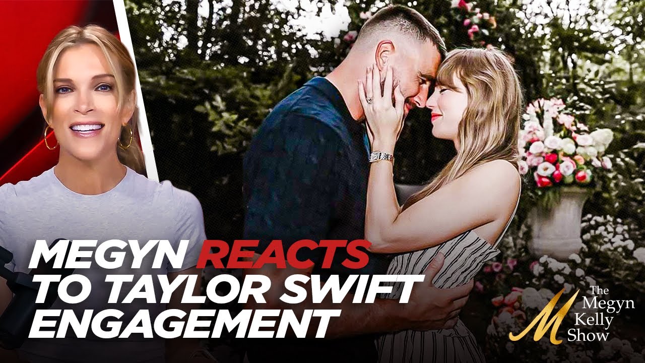 What Taylor Swift's Engagement to Travis Kelce Means For Our Culture, w/ Megyn Kelly & Fifth Column