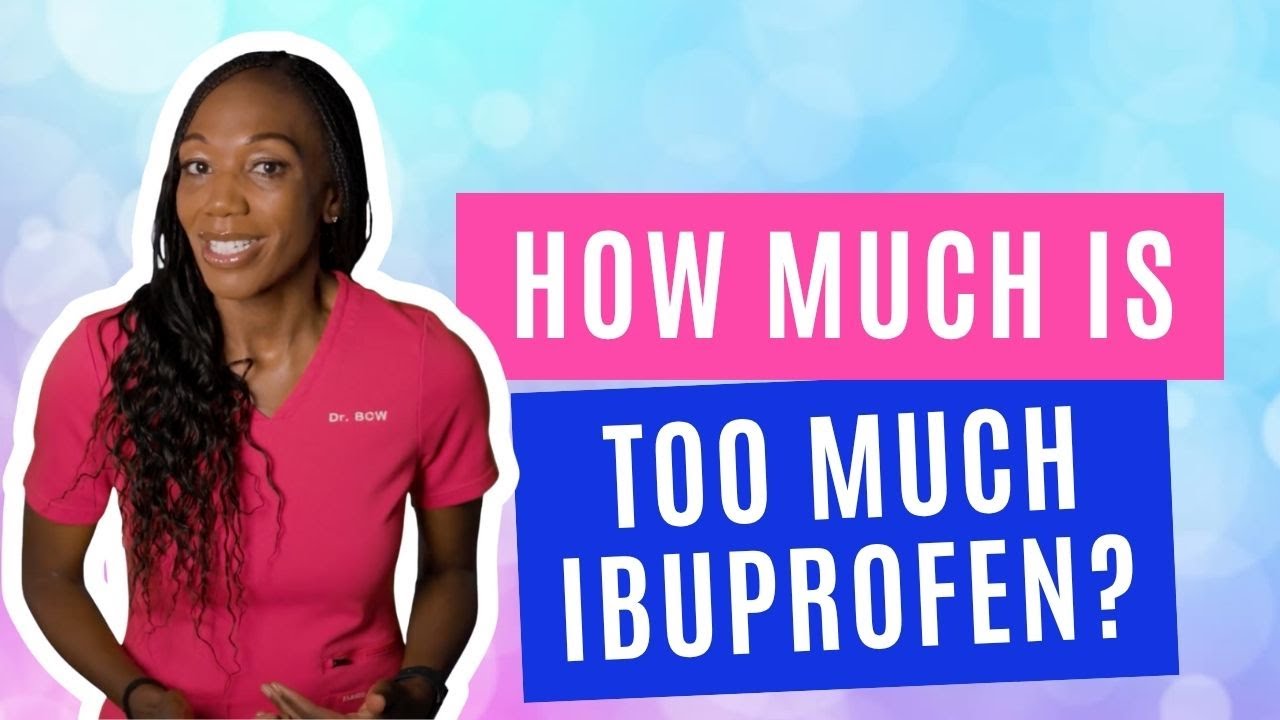 How Much Is Too Much Ibuprofen?