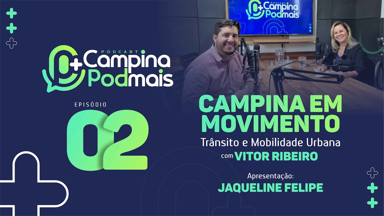🎙️CAMPINA PODMAIS - CAMPINA EM MOVIMENTO - EP. 02 - 07/10/2025 - VITOR RIBEIRO