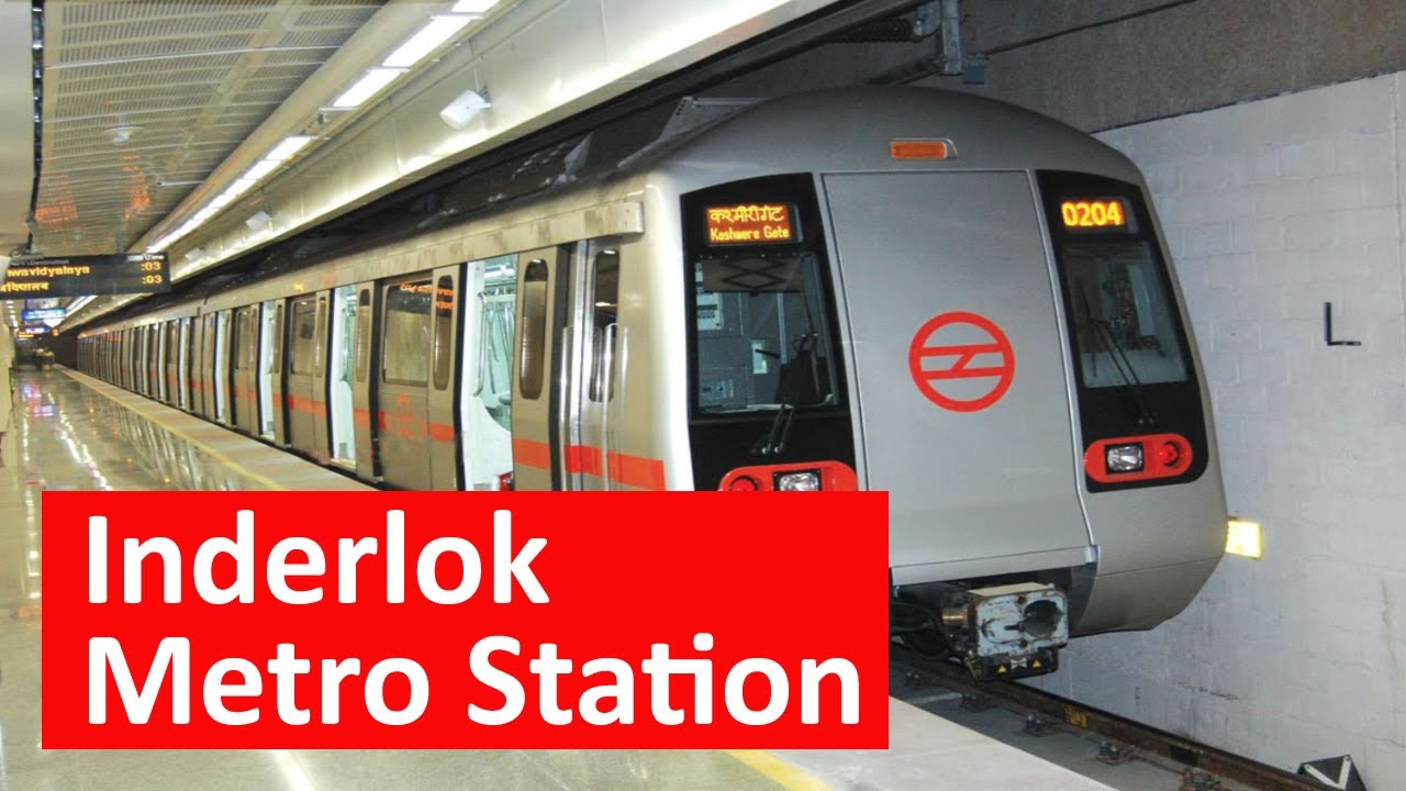 Inderlok metro station - Platform, Parking, ATM, Facilities, Exit gates, First and Last Metro
