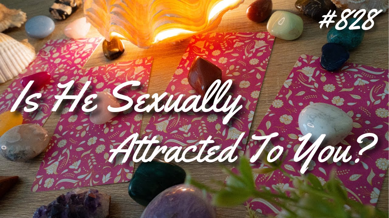 Is He Sexually Attracted To You ?🤔🥵🥰 Pick a Card Tarot Reading