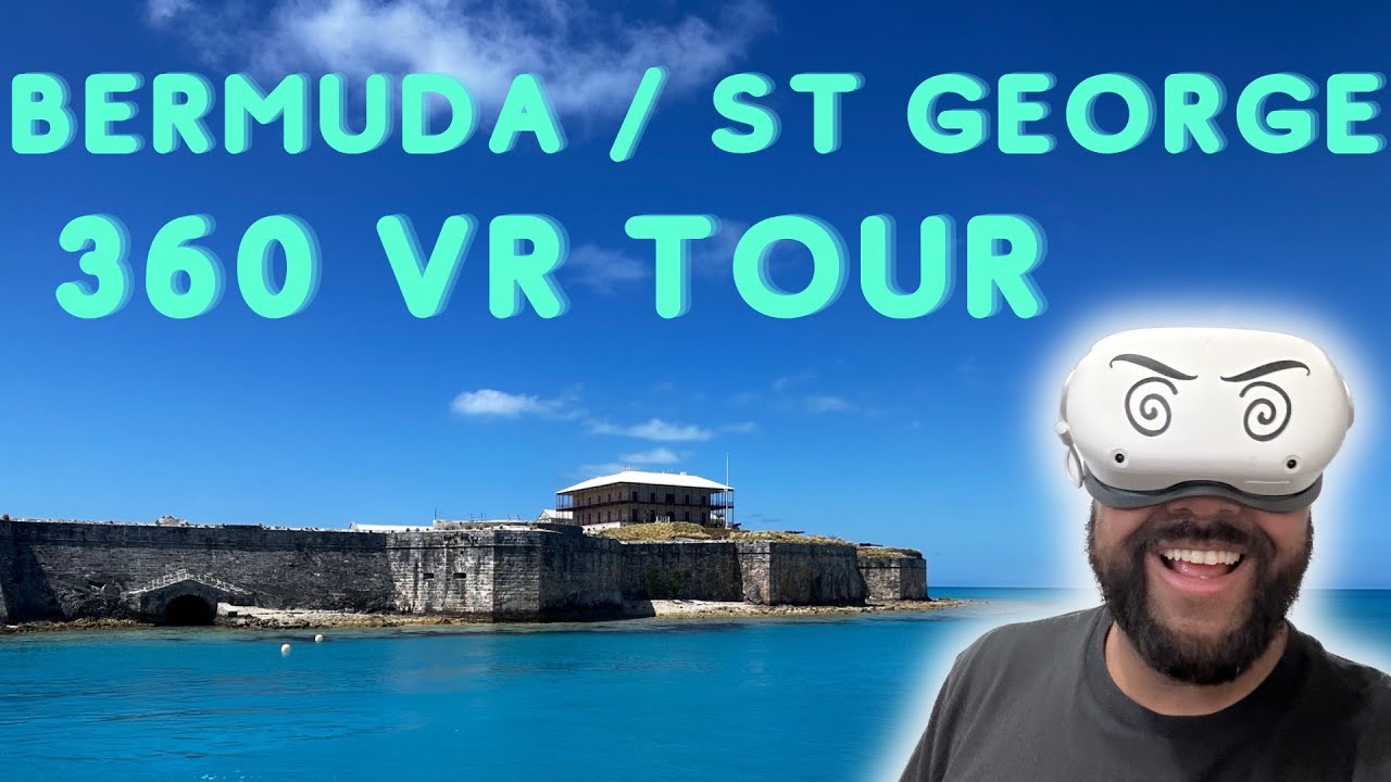 Exploring the Historic Town of St. George: A Bermuda travel Guide a 360 VR Tour