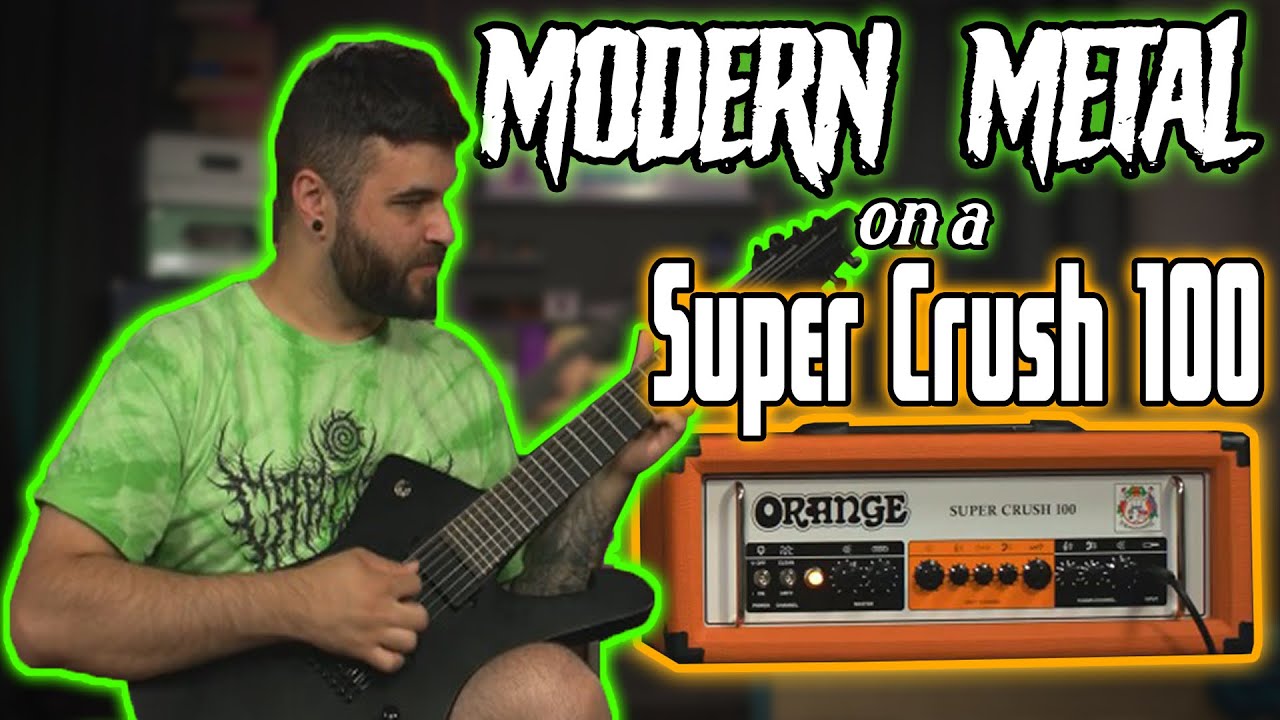 Orange SUPER CRUSH 100... Can It Handle Low Tuned Metal?