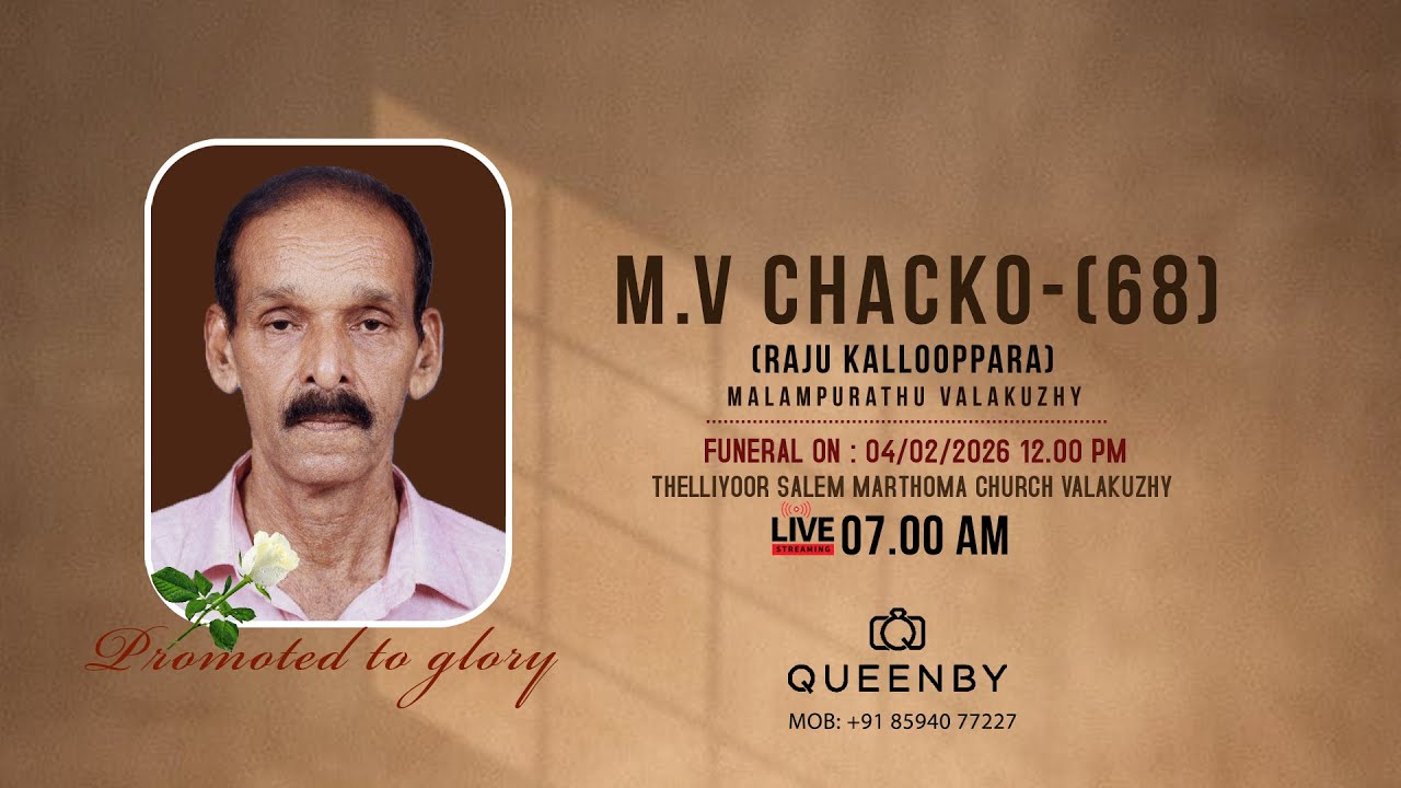FUNERAL |  M.V CHACKO (68)  | MALAMPURATHU , VALAKUZHY