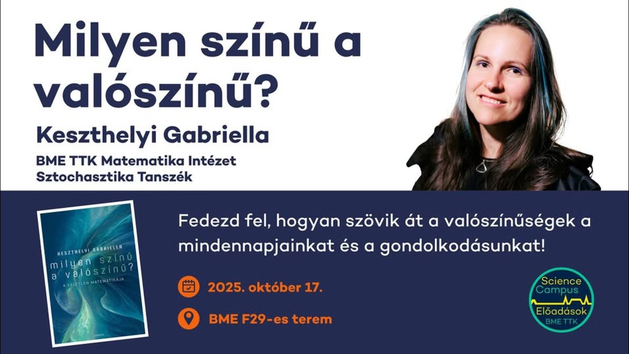 Milyen színű a valószínű? - Keszthelyi Gabriella (BME TTK Sztochasztika Tanszék) ea.  (2025.10.17.)