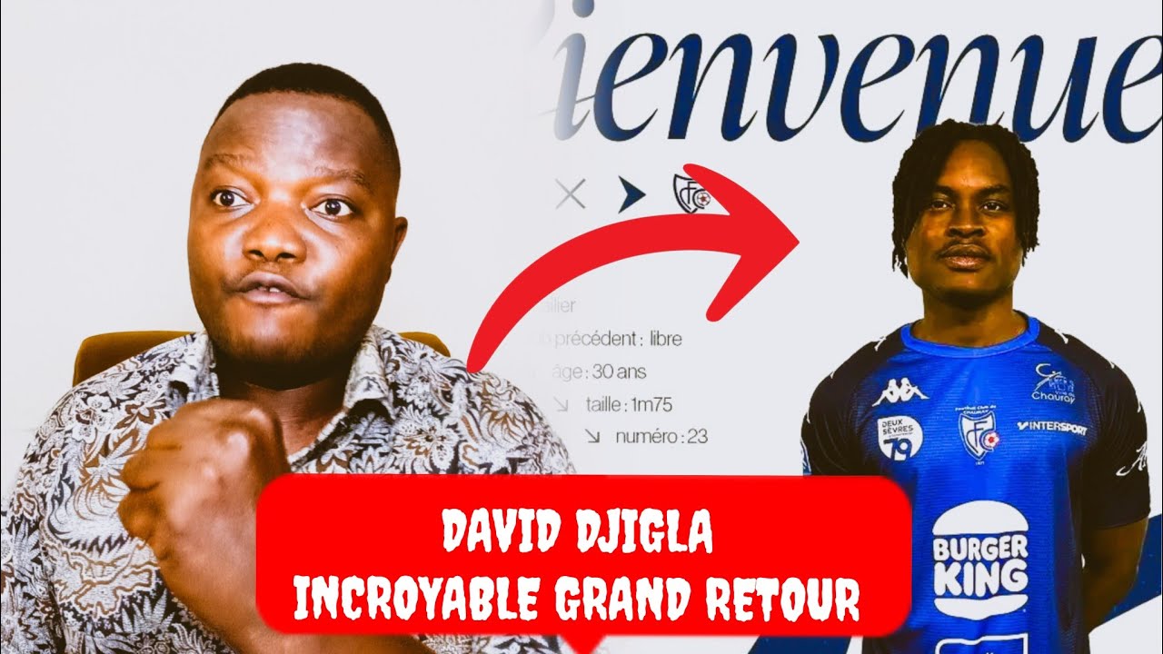 Incroyable Grand Retour de David Djigla 