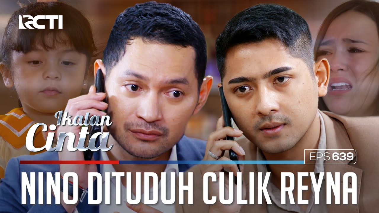 SANGAT MARAH😡😡 SEMUA EMOSI NINO MEMBAWA REYNA😲 | IKATAN CINTA