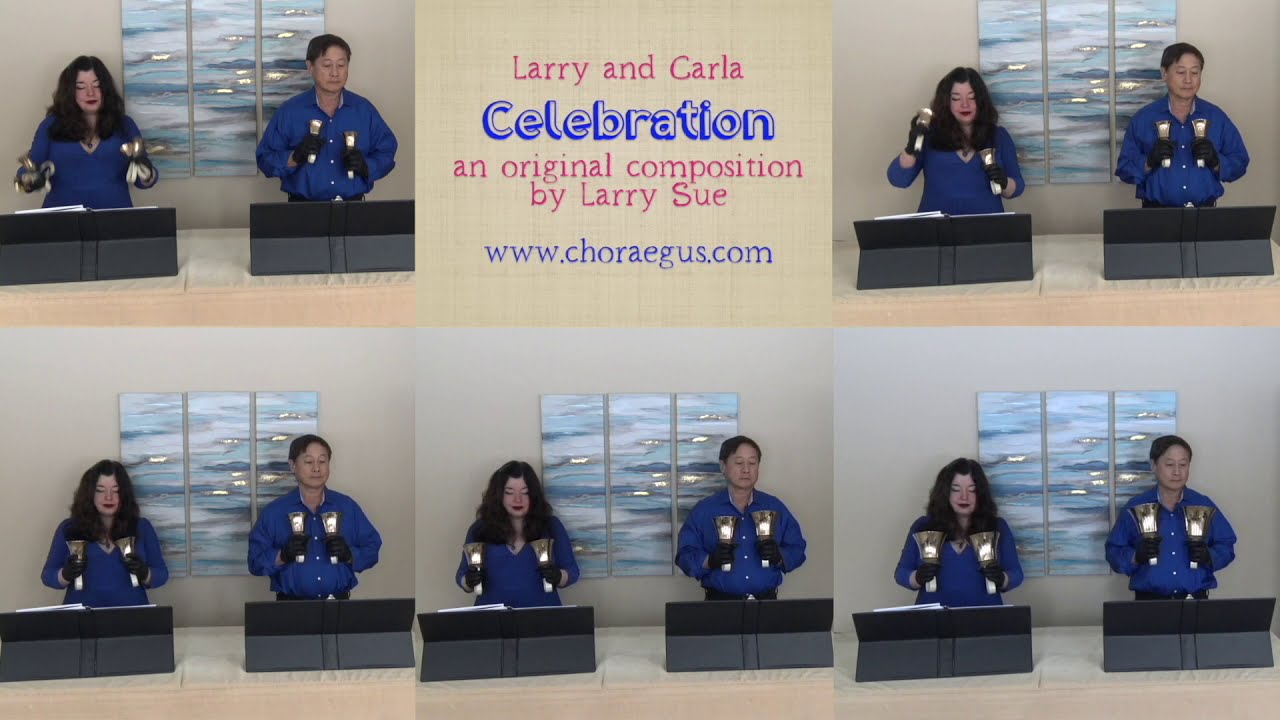 Celebration - for Handbells, 3-5 Octaves (Larry Sue) - Larry and Carla