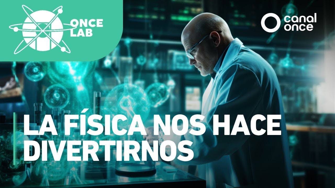 Once Lab - La f&iacute;sica nos hace divertirnos