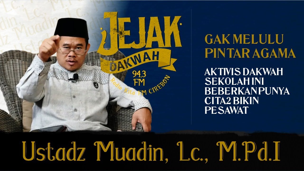 JEJAK DAKWAH | DARI MASJID, GENERASI BERPRESTASI BANGKIT - Ustadz Muadin Lc., M.PdI, حفظه الله