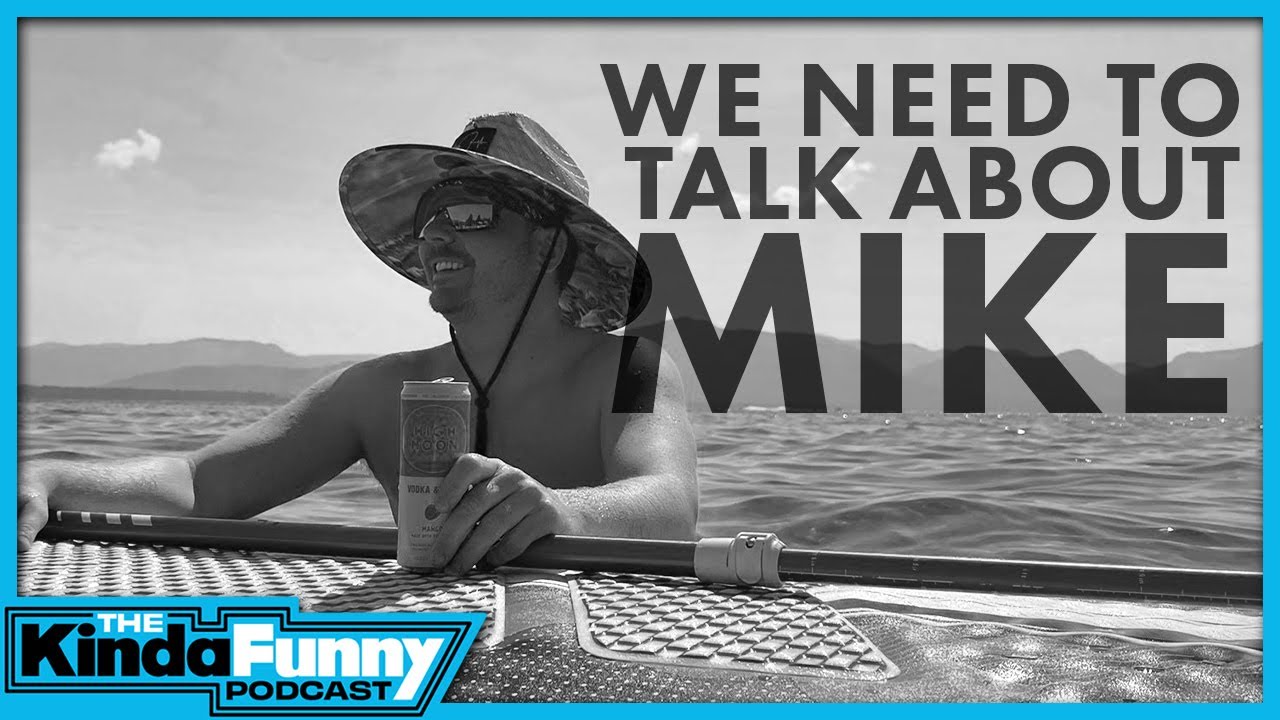 We Need To Talk About Mike - Kinda Funny Podcast (Ep. 234)