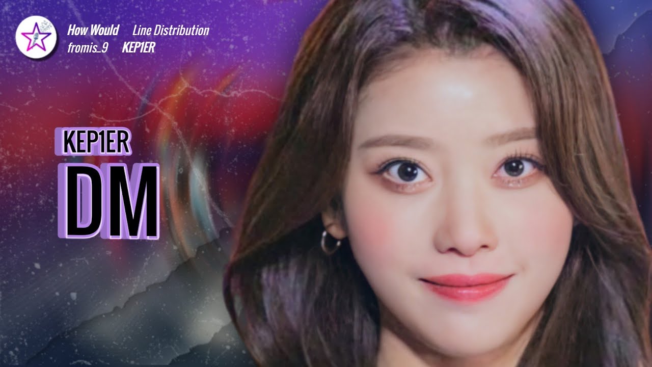 How Would KEP1ER Sing - DM by fromis_9