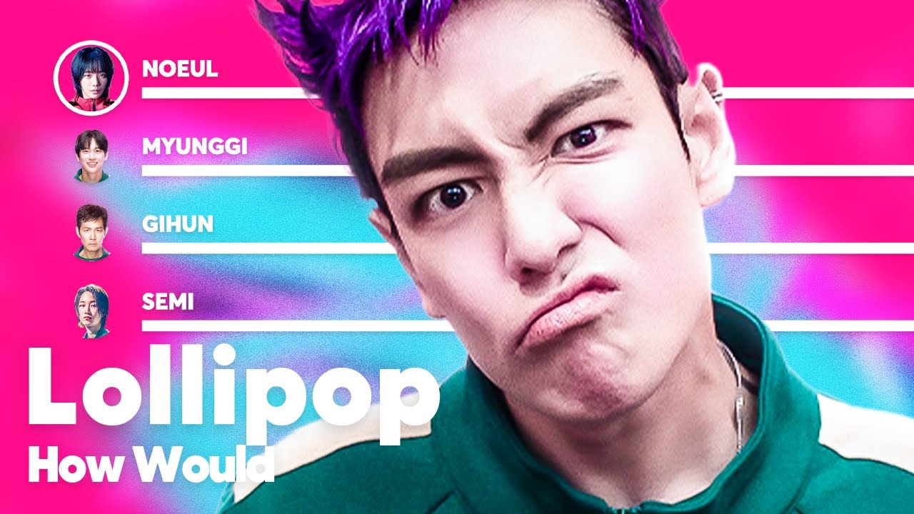 How Would Squid Game Cast sing 'Lollipop' (by 2NE1, BIGBANG) PATREON REQUESTED