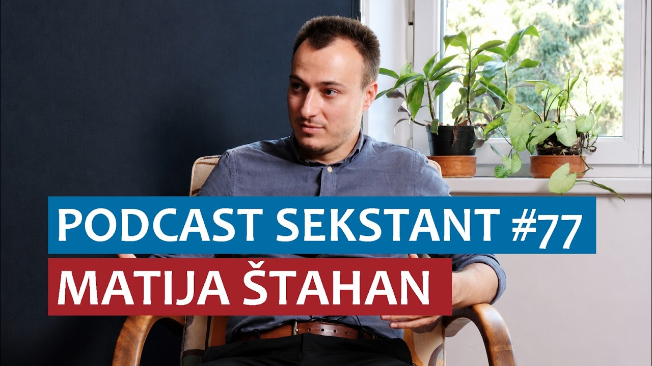 PODCAST SEKSTANT #77 MATIJA ŠTAHAN