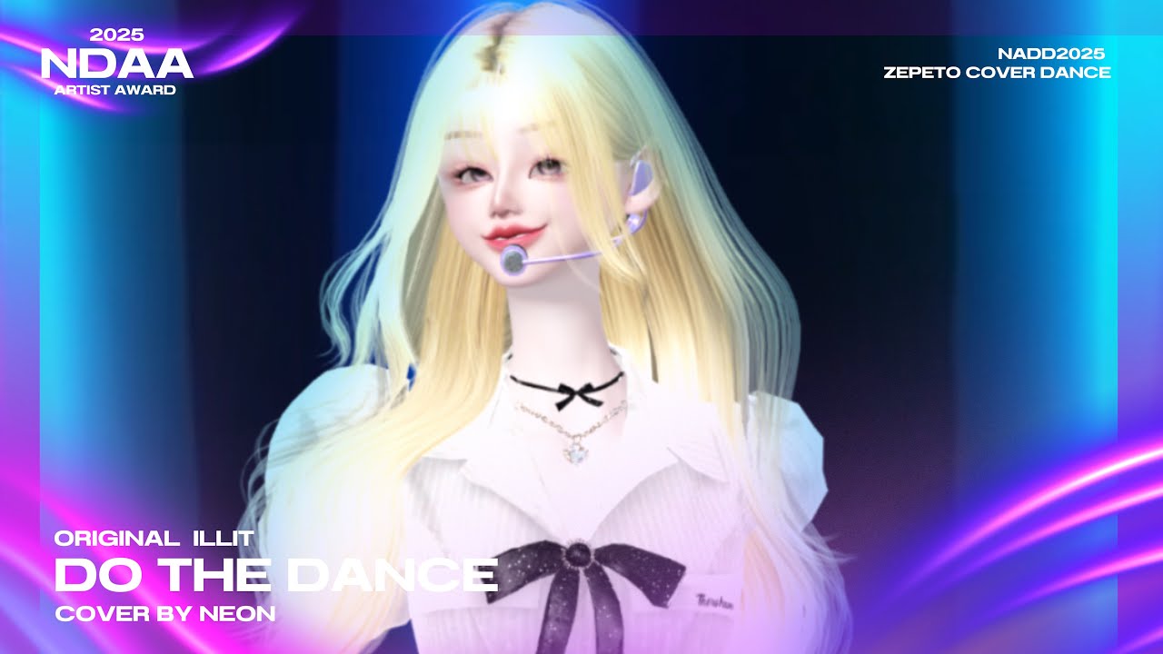 【 NDAA AWARD 2025 】 NEON Do The Dance 【ZEPETO COVER】