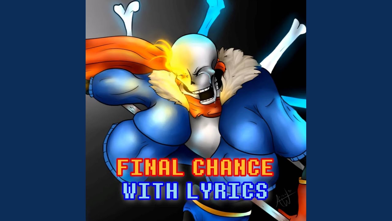 Final Chance With Lyrics | Undertale: Disbelief Papyrus