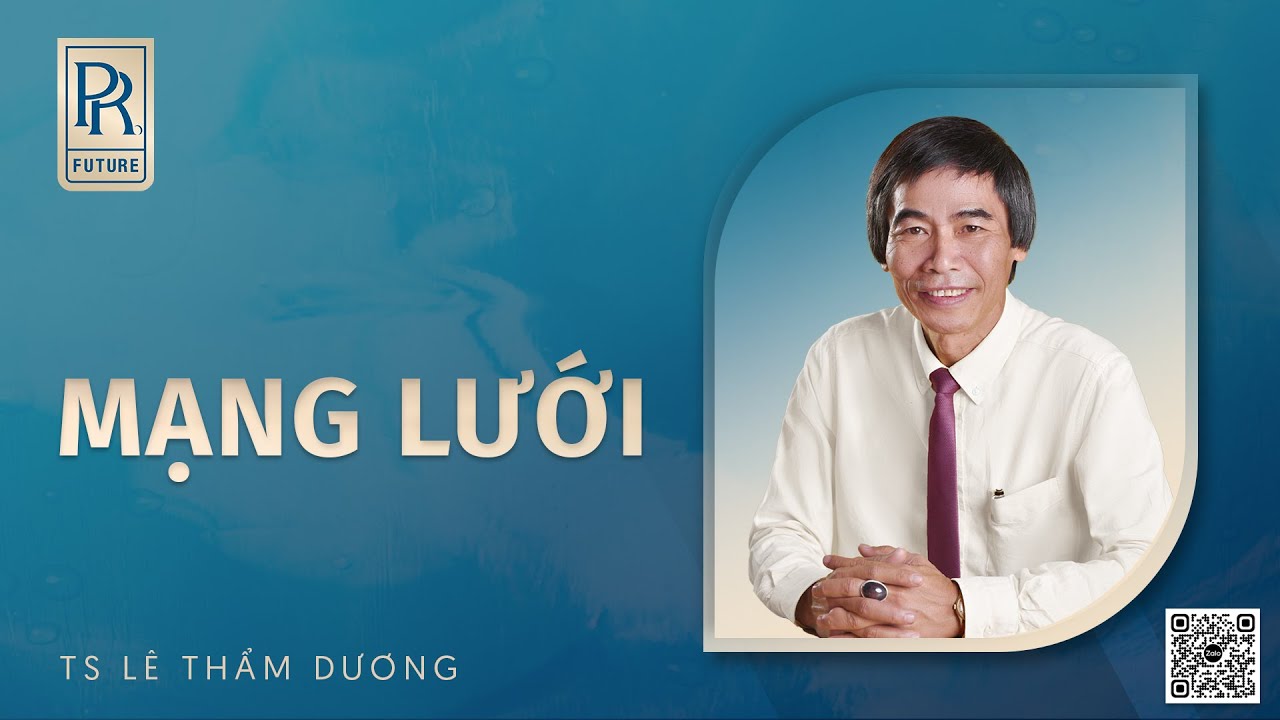 MÔ HÌNH KINH DOANH MẠNG LƯỚI | TS LÊ THẨM DƯƠNG MỚI NHẤT NĂM 2022
