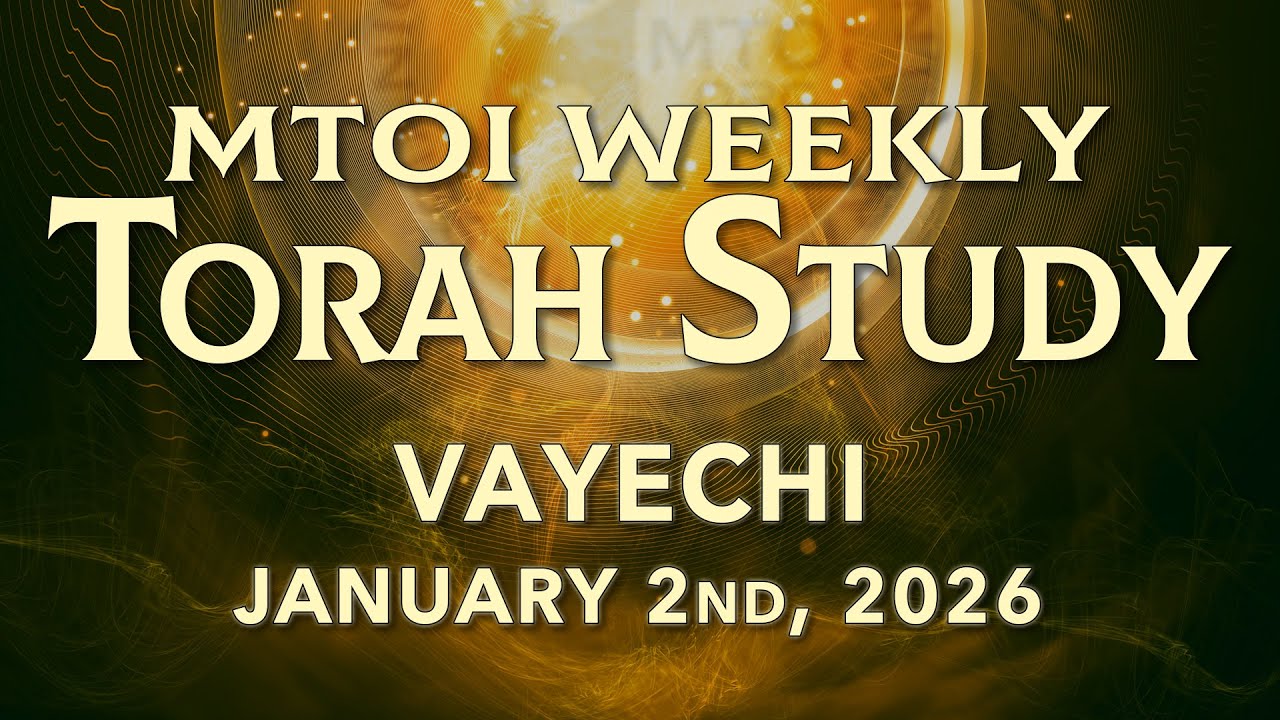 Vayechi | Genesis 47:28 - 50:26 | MTOI Torah Study