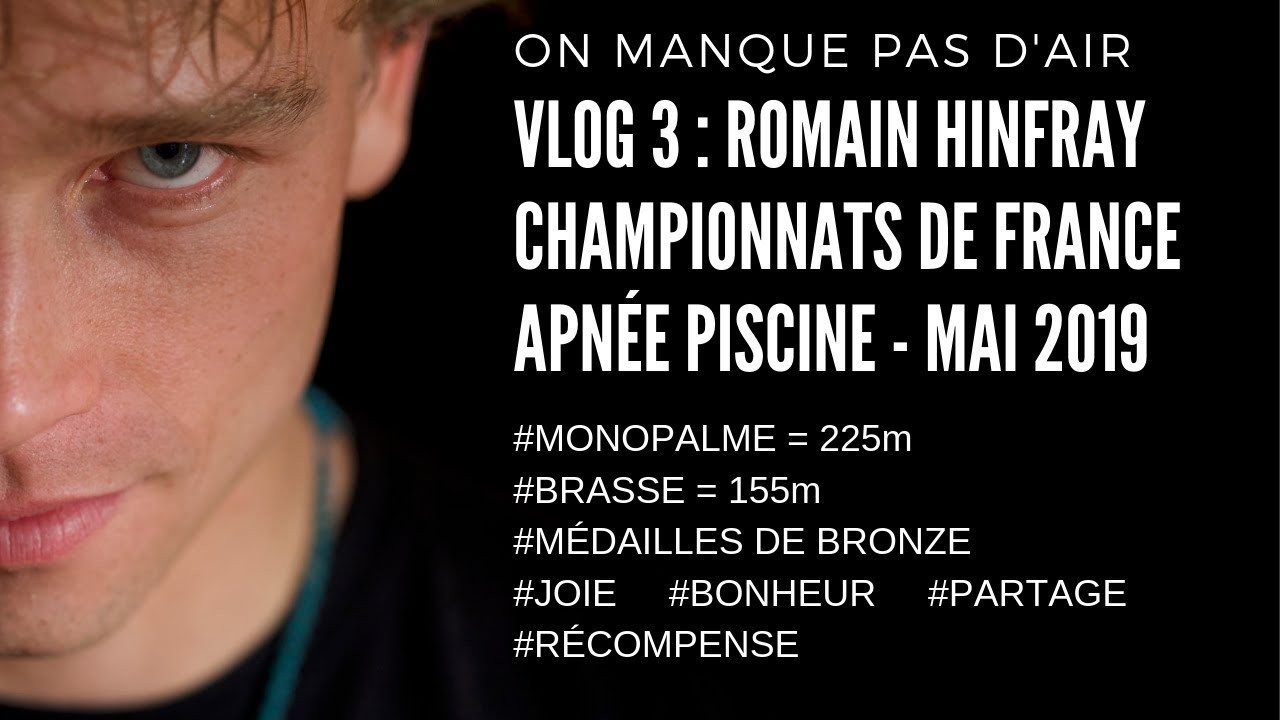 VLOG 3 : Romain Hinfray championnats de France apn&eacute;e Limoges Mai 2019