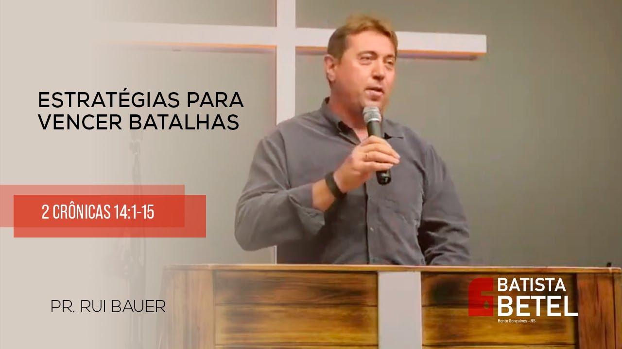 Estratégias para vencer batalhas | 2 Crônicas 14:1-15 | Pr. Rui Bauer
