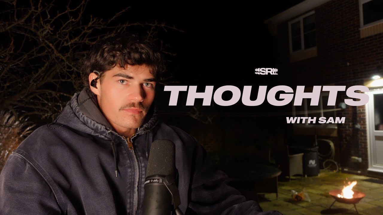 THOUGHTS WITH SAM | PODCASTS?