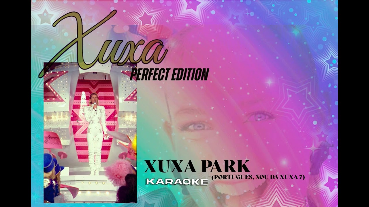 Xuxa - Xuxa park (portugues) - karaoke com coro