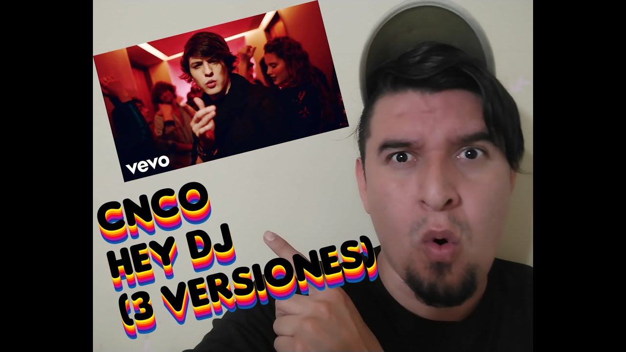|| REACCION || CNCO - HEY DJ (3 VERSIONES)