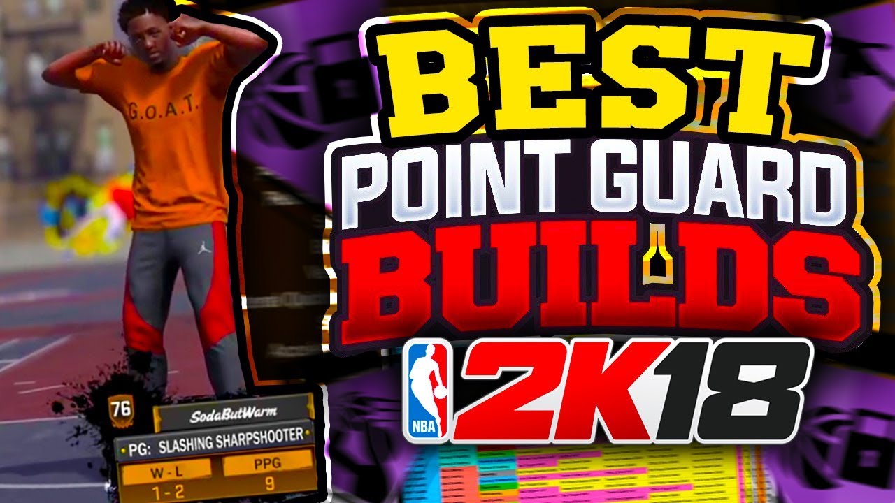 TOP 3 BEST POINT GUARD BUILDS in NBA 2K18! DO NOT MAKE THE WRONG CHOICE! BEST ARCHETYPES NBA 2K18