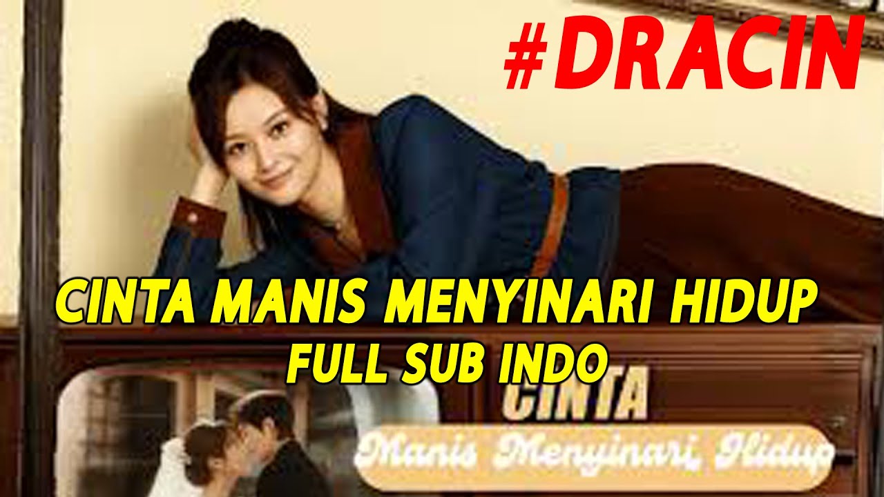 Cinta Manis Menyinari Hidup drachin terbaru 2025 FULL SUB INDO #dracin #DRAMACINA #drachin