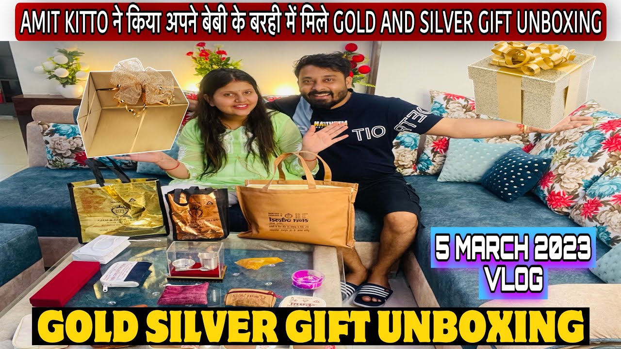 AMIT KITTO ने किया अपने बेबी के बरही में मिले GOLD AND SILVER GIFT UNBOXING|VLOG-1287|AMIT KITTO