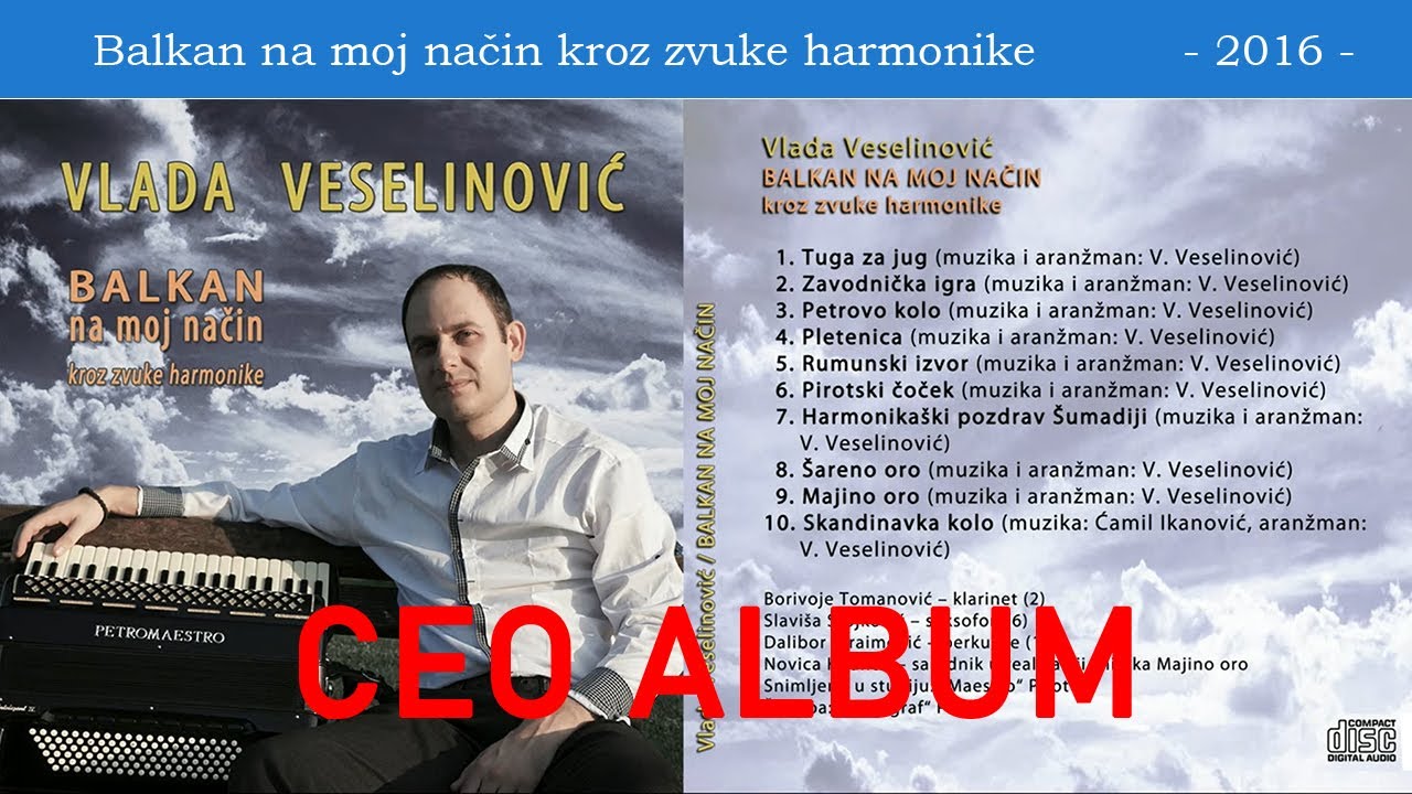 Vlada Veselinović - Balkan na moj način kroz zvuke harmonike (Audio 2016) CEO ALBUM